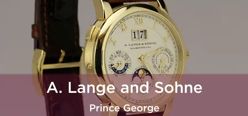  A. Lange and Sohne Prince George