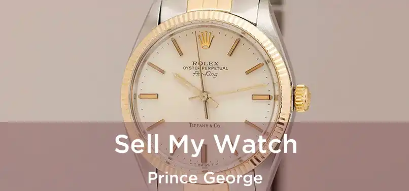  Sell My Watch Prince George