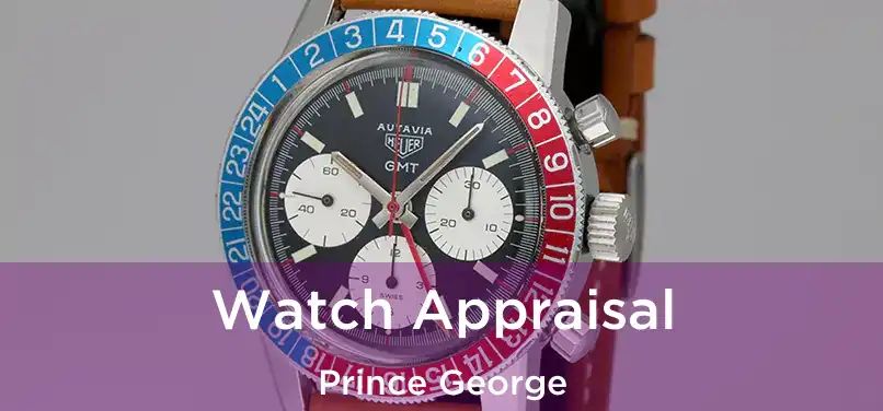  Watch Appraisal Prince George
